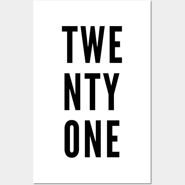 TWENTYONE Minimalist Black Typography Wall Art by DailyQuote